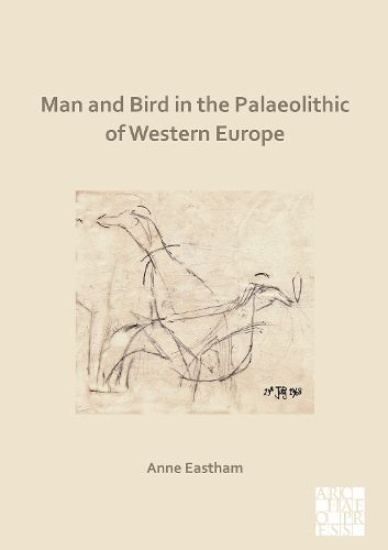 Cover image for Man and Bird in the Palaeolithic of Western Europe