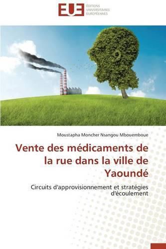 Vente Des M Dicaments De La Rue Dans La Ville De Yaound , Mbouemboue-M ...