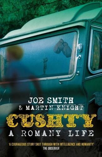 Cover image for Cushty: A Romany Life