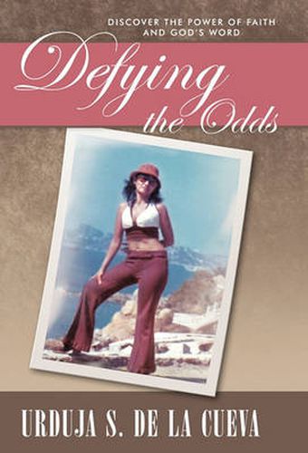 Cover image for Defying the Odds: Discover the Power of Faith And God's Word