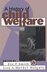 Cover image for A History of Child Welfare