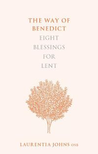 Cover image for The Way of Benedict: Eight Blessings for Lent