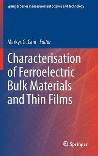 Cover image for Characterisation of Ferroelectric Bulk Materials and Thin Films