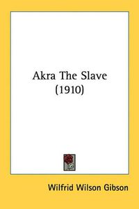 Cover image for Akra the Slave (1910)