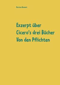 Cover image for Exzerpt uber Cicero's drei Bucher Von den Pflichten von Raphael Kuhner