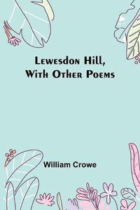 Cover image for Lewesdon Hill, with other poems