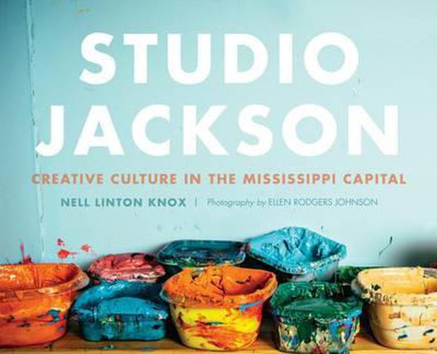 Cover image for Studio Jackson: Creative Culture in the Mississippi Capital