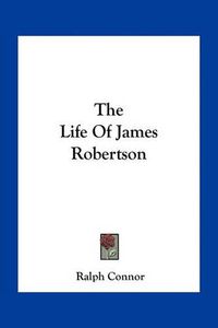 Cover image for The Life of James Robertson