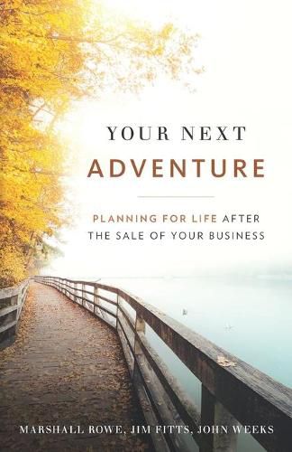 Cover image for Your Next Adventure: Planning for Life After the Sale of Your Business