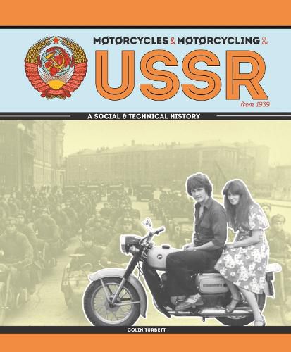 Motorcycles and Motorcycling in the USSR from 1939: - a Social and Technical History