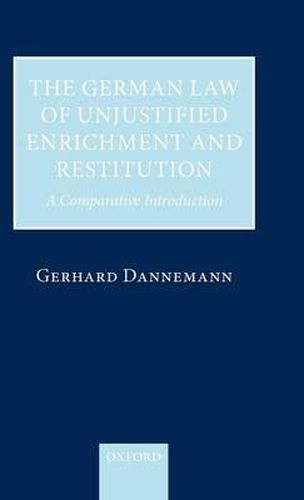 Cover image for The German Law of Unjustified Enrichment and Restitution: A Comparative Introduction