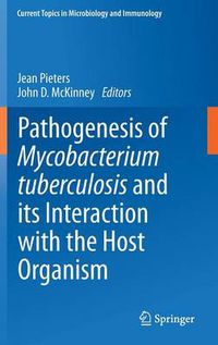 Cover image for Pathogenesis of Mycobacterium tuberculosis and its Interaction with the Host Organism