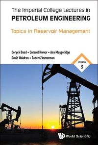 Cover image for Imperial College Lectures In Petroleum Engineering, The - Volume 3: Topics In Reservoir Management