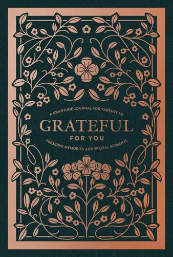 Cover image for Grateful for You: A Gratitude Journal for Parents to Preserve Memories and Special Moments