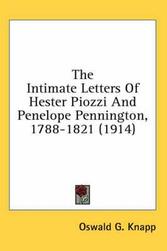 The Intimate Letters of Hester Piozzi and Penelope Pennington, 1788-1821 (1914)