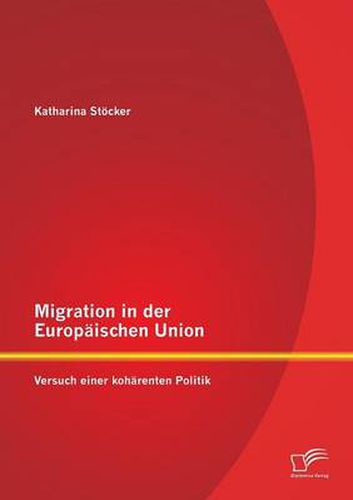 Cover image for Migration in der Europaischen Union: Versuch einer koharenten Politik