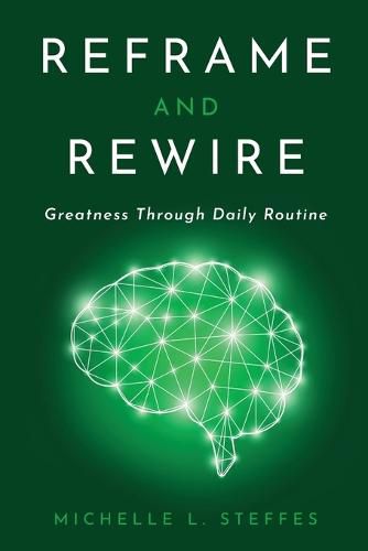 Cover image for Reframe and Rewire: Greatness Through Daily Routine