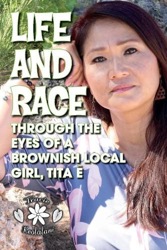 Cover image for Life and Race Through the Eyes of a Brownish Local Girl, Tita E