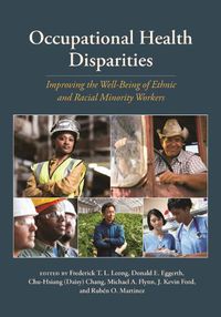 Cover image for Occupational Health Disparities: Improving the Well-Being of Ethnic and Racial Minority Workers