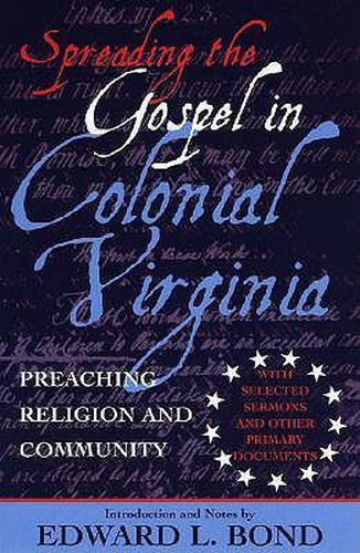 Spreading the Gospel in Colonial Virginia: Preaching Religion and Community