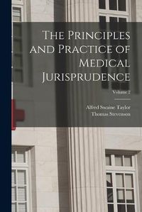 Cover image for The Principles and Practice of Medical Jurisprudence; Volume 2