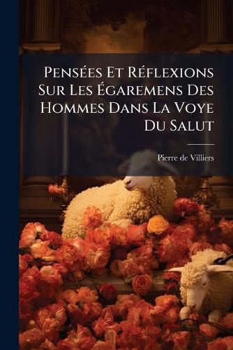 Cover image for Pens Es Et R Flexions Sur Les Garemens Des Hommes Dans La Voye Du Salut