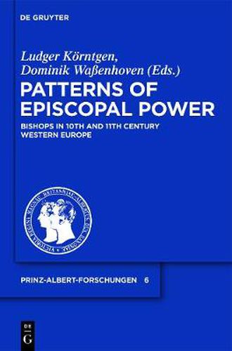 Cover image for Patterns of Episcopal Power: Bishops in Tenth and Eleventh Century Western Europe