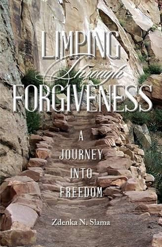 Cover image for Limping Through Forgiveness: A Journey Into Freedom