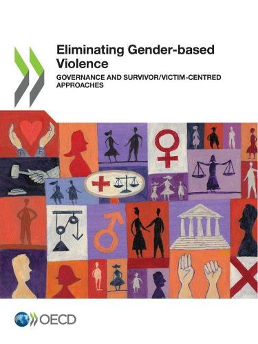 Cover image for Eliminating gender-based violence: governance and survivor/victim-centred approaches