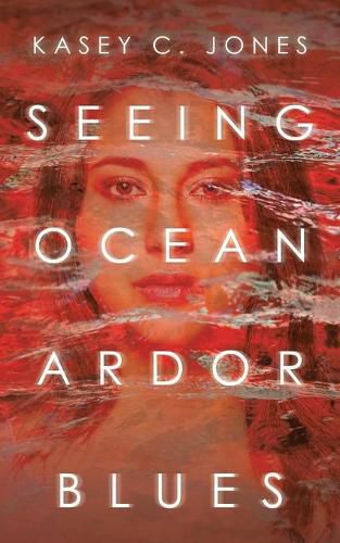 Cover image for Seeing Ocean Ardor Blues