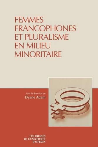 Femmes Francophones Et Pluralisme En Milieu Minoritaire