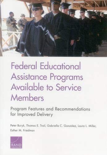Federal Educational Assistance Programs Available to Service Members: Program Features and Recommendations for Improved Delivery