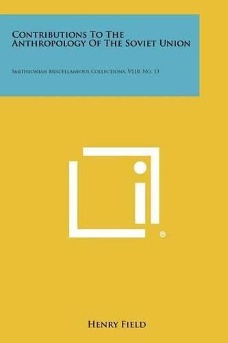 Cover image for Contributions to the Anthropology of the Soviet Union: Smithsonian Miscellaneous Collections, V110, No. 13