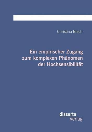 Cover image for Ein empirischer Zugang zum komplexen Phanomen der Hochsensibilitat