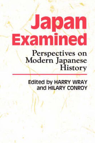 Cover image for Japan Examined: Perspectives on Modern Japanese History