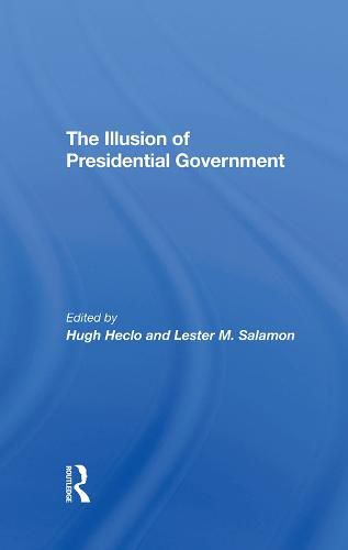 Cover image for The Illusion of Presidential Government
