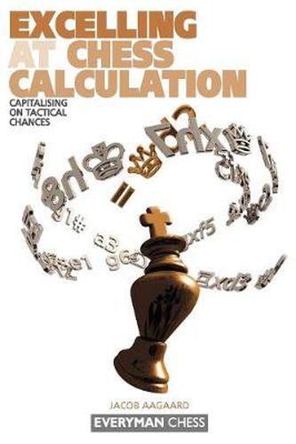 Cover image for Excelling at Chess Calculation: Capitalising on Tactical Chances