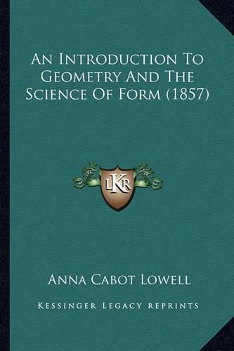 Cover image for An Introduction to Geometry and the Science of Form (1857)