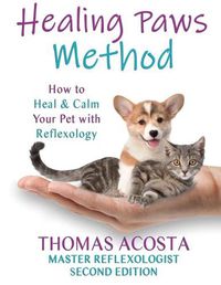 Cover image for Healing Paws Method: A COMPREHENSIVE GUIDE TO PET REFLEXOLOGY- Second Edition