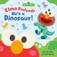 Cover image for Elmo Pretends... He's a Dinosaur! (Sesame Street)