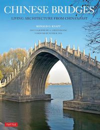 Cover image for Chinese Bridges: Living Architecture from China's Past