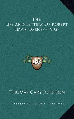 The Life and Letters of Robert Lewis Dabney (1903)