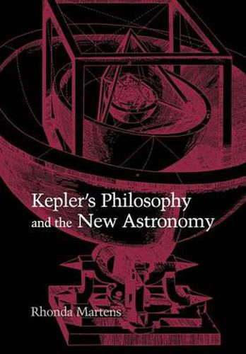 Cover image for Kepler's Philosophy and the New Astronomy