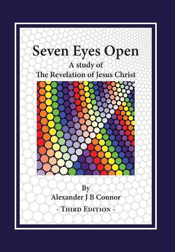 Seven Eyes Open: A Study Of The Revelation Of Jesus Christ