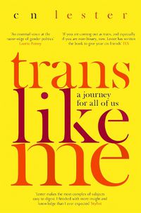 Cover image for Trans Like Me: 'An essential voice at the razor edge of gender politics' Laurie Penny