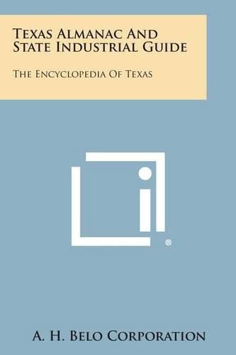 Cover image for Texas Almanac and State Industrial Guide: The Encyclopedia of Texas