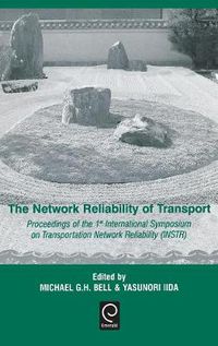 Cover image for The Network Reliability of Transport: Proceedings of the 1st International Symposium on Transportation Network Reliability (INSTR)