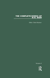 Cover image for The Complete Works of W. R. Bion: Volume 4