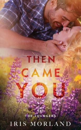 Cover image for Then Came You: The Youngers Book 1