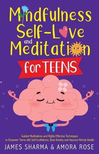 Cover image for Mindfulness, Self-Love, and Meditation for Teens